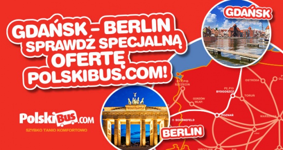 Gdańsk – Berlin Sprawdź Specjalną Ofertę PolskiBus.com! Transport, BIZNES - Wychodząc naprzeciw zainteresowaniu i prośbom, które otrzymujemy od naszych Pasażerów, już od 27 lutego wprowadzamy połączenie skomunikowane, dzięki któremu będzie można podróżować pomiędzy Gdańskiem a Berlinem .