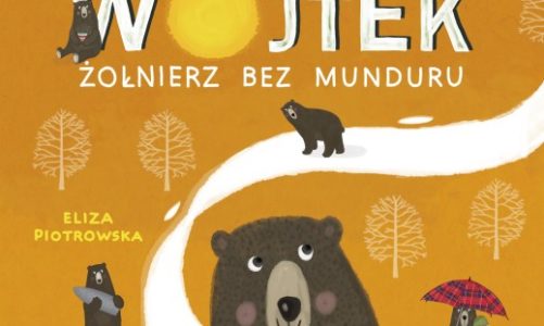Wojtek. Ĺťołnierz bez munduru Elizy Piotrowskiej.