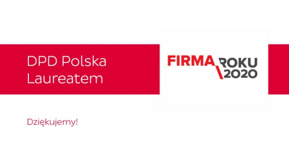DPD Polska Firmą Roku 2020 Transport, BIZNES - DPD Polska została nagrodzona tytułem „Firma Roku 2020” przyznawanym przez Centralne Biuro Certyfikacji Krajowej.